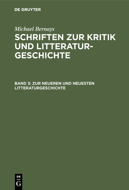 Michael Bernays: Schriften zur Kritik und Litteraturgeschichte / Zur neueren und neuesten Litteraturgeschichte - Michael Bernays