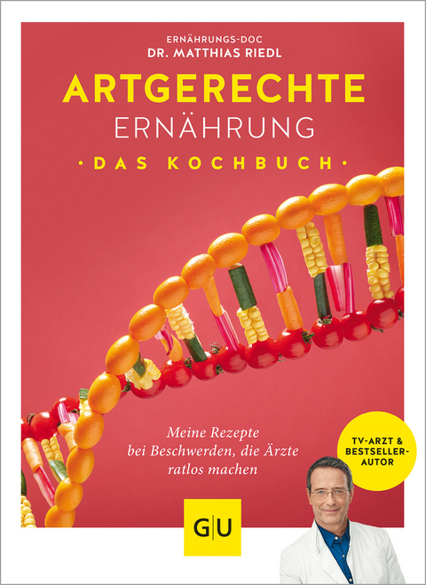 Artgerechte Ernährung – Das Kochbuch - Matthias Riedl, Anna Cavelius