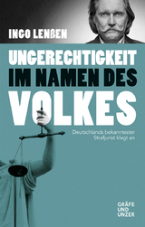 Ungerechtigkeit im Namen des Volkes - Ingo Lenßen