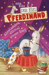 Der Esel Pferdinand - Abrakadabra, einmal grauer Esel! - Band 6 - Suza Kolb