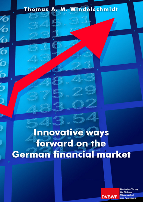 Innovative ways forward on the German financial market - Thomas A. M. Windelschmidt