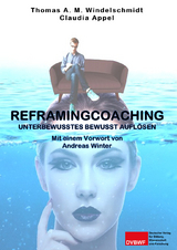 Reframingcoaching - Thomas A. M. Windelschmidt, Claudia Appel