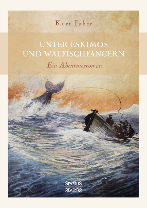 Unter Eskimos und Walfischfängern - Kurt Faber