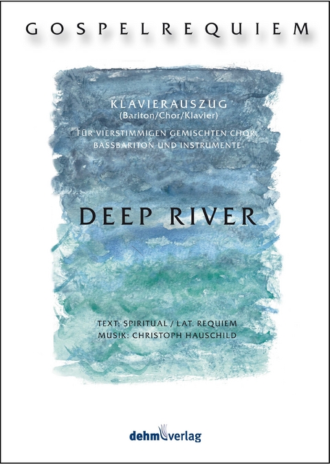 Deep River - Gospelrequiem - Christoph Hauschild