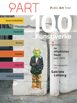 100 Kunstwerke im öffentlichen Raum seit 1950 - 