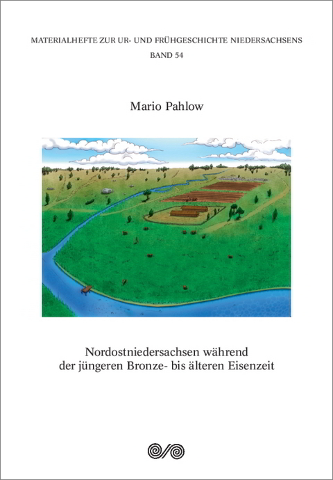 Nordostniedersachsen während der jüngeren Bronze- bis älteren Eisenzeit - Mario Pahlow