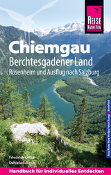 Reise Know-How Reiseführer Chiemgau, Berchtesgadener Land (mit Rosenheim und Ausflug nach Salzburg) - Köthe, Friedrich; Schetar, Daniela