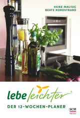 Lebe leichter - Der 12-Wochen-Planer - Heike Malisic, Beate Nordstrand