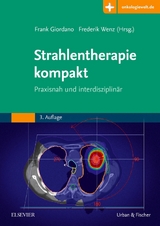 Strahlentherapie kompakt - Giordano, Frank; Wenz, Frederik