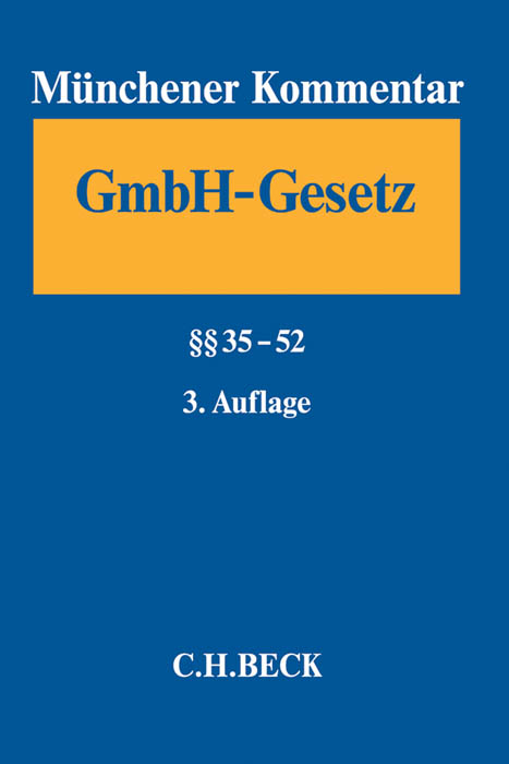 Münchener Kommentar zum Gesetz betreffend die Gesellschaften mit beschränkter Haftung Band 2: §§ 35-52 - 