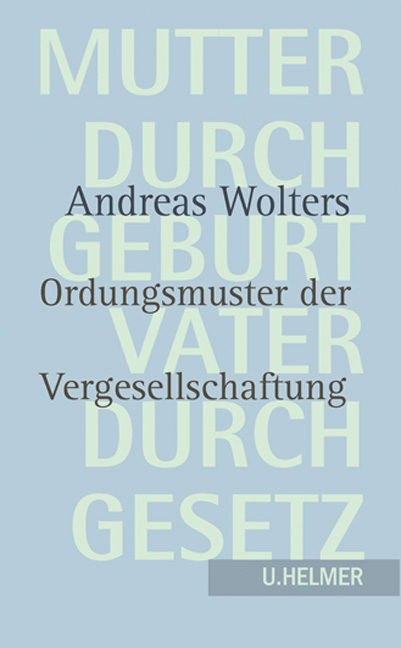 Mutter durch Geburt – Vater durch Gesetz - Andreas Wolters