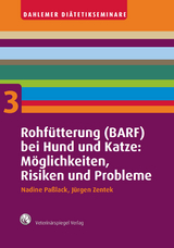 Rohfütterung (BARF) bei Hund und Katze: Möglichkeiten, Risiken und Probleme - Nadine Paßlack, Jürgen Zentek