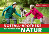 Notfall-Apotheke in und aus der Natur - Dr. med. Susanne Bihlmaier, Dipl-Biol. Armin Bihlmaier
