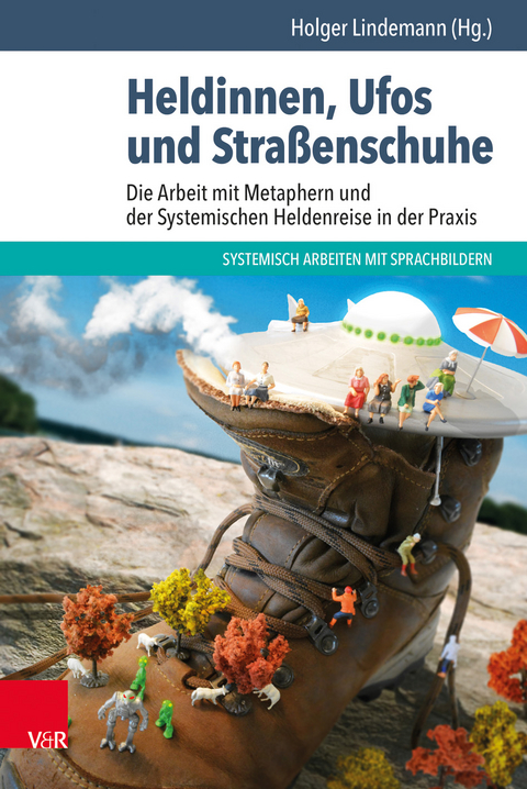 Heldinnen, Ufos und Straßenschuhe - Holger Lindemann