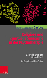 Religiöse und spirituelle Sinnsuche in der Psychotherapie - Georg Milzner, Michael Utsch