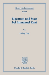Eigentum und Staat bei Immanuel Kant. - Peifeng Tang