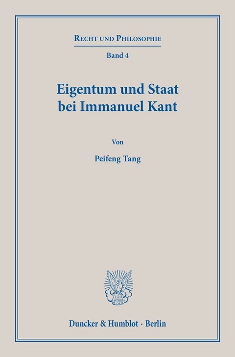 Eigentum und Staat bei Immanuel Kant. - Peifeng Tang