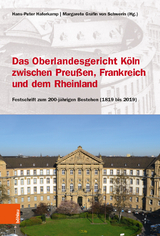 Das Oberlandesgericht Köln zwischen dem Rheinland, Frankreich und Preußen - 