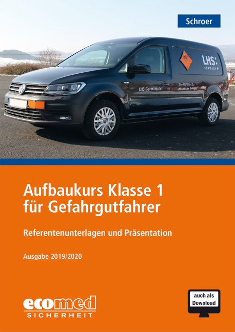 Aufbaukurs Klasse 1 für Gefahrgutfahrer - Jürgen Schroer