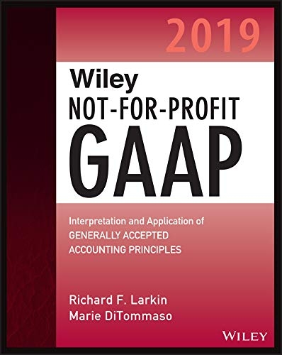 Wiley Not-for-Profit GAAP 2019 - Richard F. Larkin, Marie Ditommaso, Warren Ruppel