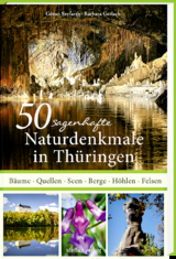 50 sagenhafte Naturdenkmale in Thüringen - Göran Seyfarth