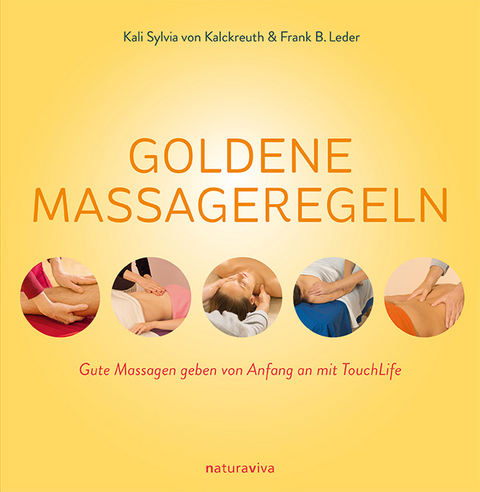 Goldene Massageregeln - Frank B. Leder, Kali Sylvia von Kalckreuth