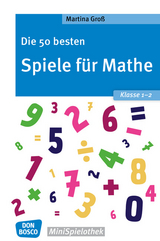 Die 50 besten Spiele für Mathe. Klasse 1-2 - Martina Groß
