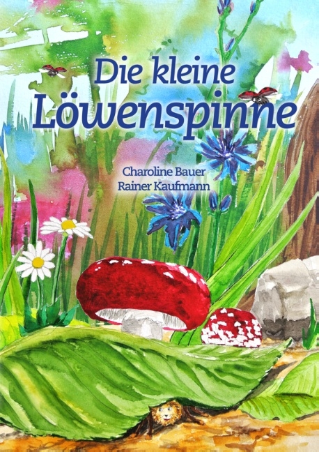 Die kleine Löwenspinne - Charoline Bauer