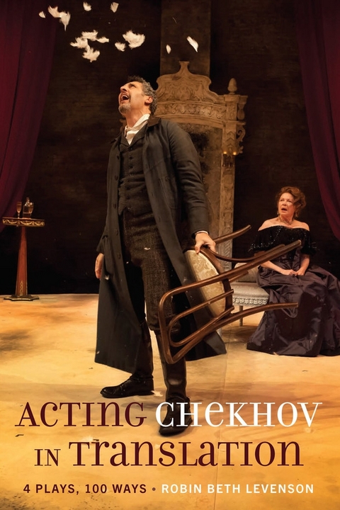Acting Chekhov in Translation - Robin Beth Levenson