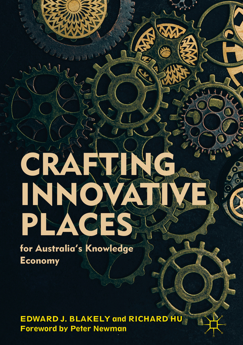 Crafting Innovative Places for Australia’s Knowledge Economy - Edward J. Blakely, Richard Hu