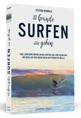 111 Gründe, surfen zu gehen - Stefan Heinrich