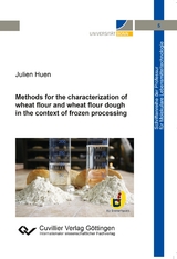 Methods for the characterization of wheat flour and wheat flour dough in the context of frozen processing (Band 5) - Julien Huen