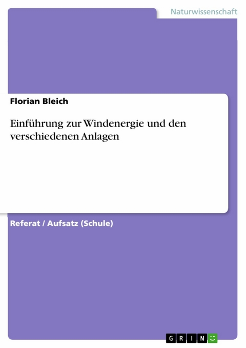 Einführung zur Windenergie und den verschiedenen Anlagen -  Florian Bleich