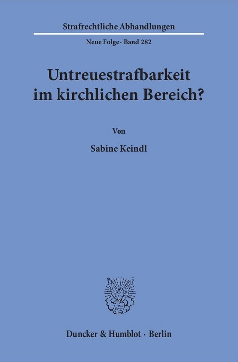 Untreuestrafbarkeit im kirchlichen Bereich? - Sabine Keindl