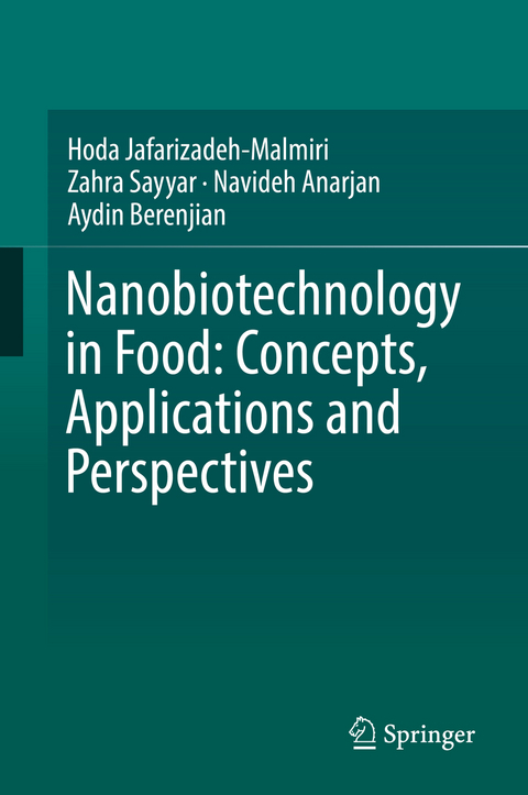 Nanobiotechnology in Food: Concepts, Applications and Perspectives - Hoda Jafarizadeh-Malmiri, Zahra Sayyar, Navideh Anarjan, Aydin Berenjian