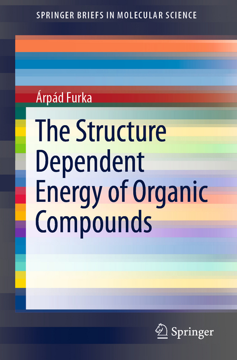 The Structure Dependent Energy of Organic Compounds - Árpád Furka