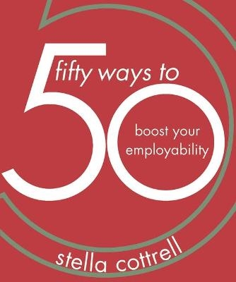 50 Ways to Boost Your Employability - Stella Cottrell