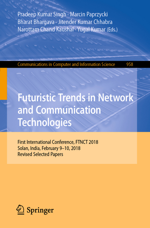 Futuristic Trends in Network and Communication Technologies - 