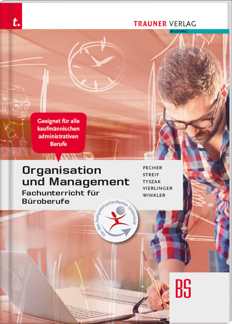 Organisation und Management, Fachunterricht für Büroberufe - Kurt Pecher, Markus Streif, Günter Tyszak, Michael Vierlinger, Friedrich Winkler