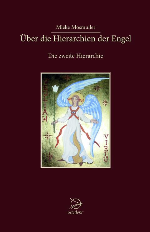 Über die Hierarchien der Engel - Mieke Mosmuller