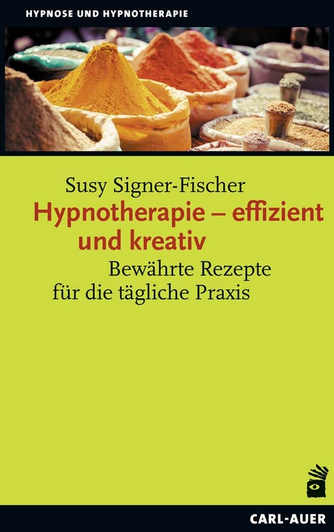 Hypnotherapie – effizient und kreativ - Susy Signer-Fischer