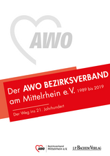 Der AWO Bezirksverband Mittelrhein e. V. 1989 bis 2019 - Wenzel Seibold, Ann-Katrin Thomm