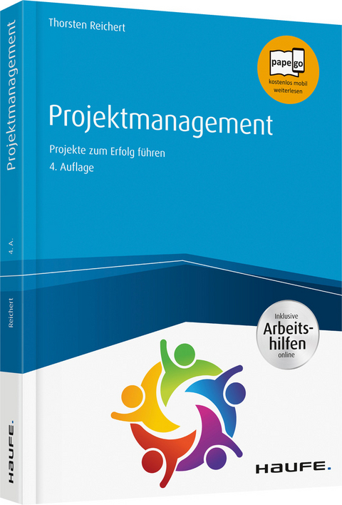 Projektmanagement - inkl. Arbeitshilfen online - Thorsten Reichert