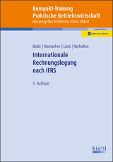 Kompakt-Training Internationale Rechnungslegung nach IFRS - Olfert, Klaus; Bolin, Manfred; Hamacher, Katrin; Lietz, Gerrit; Verhofen, Verena