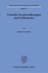 Virtuelle Kryptowährungen und Geldwäsche. - Johanna Grzywotz