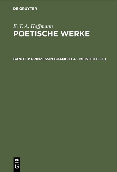 E. T. A. Hoffmann: Poetische Werke / Prinzessin Brambilla - Meister Floh - E. T. A. Hoffmann