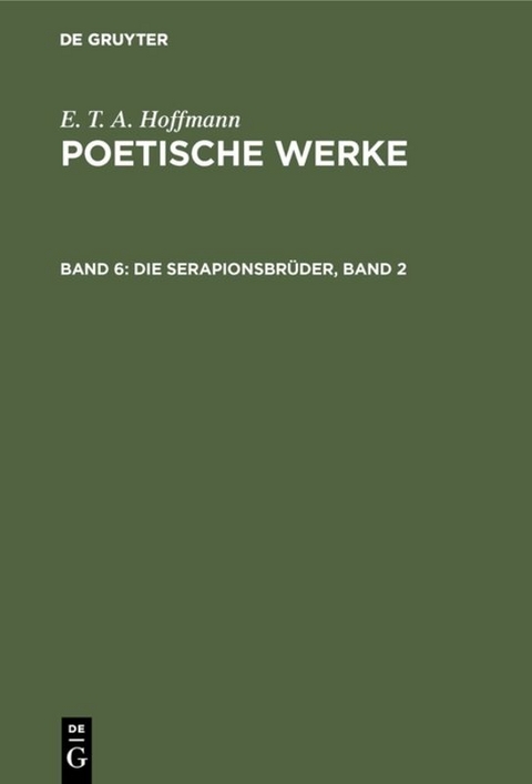 E. T. A. Hoffmann: Poetische Werke / Die Serapionsbrüder, Band 2 - E. T. A. Hoffmann