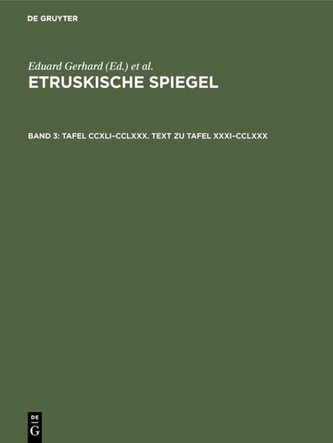 Etruskische Spiegel / Tafel CCXLI–CCLXXX. Text zu Tafel XXXI–CCLXXX - 