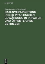 Datenverarbeitung in der praktischen Bewährung in privaten und öffentlichen Betrieben - Jörg Biethahn, Erich Staudt