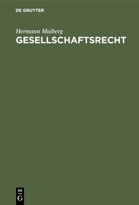 Gesellschaftsrecht - Hermann Maiberg
